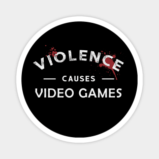 Violence makes video games Typography saying Magnet